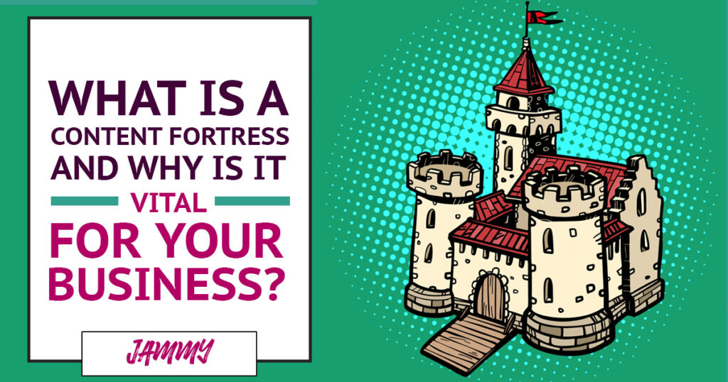 An Introduction to Content Fortress, and Why is's Vital for Your Business