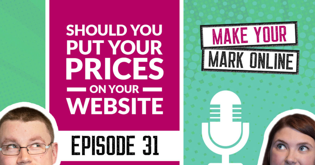 Ep 31 - Should You Put Your Prices on Your Website?