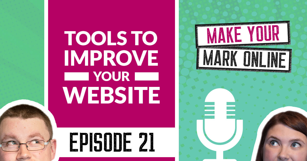 Ep 21 -  The best tools to improve your website