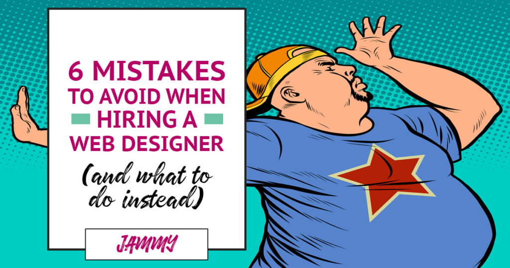 Mistakes when hiring a web designer