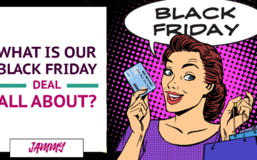 What is our Black Friday Deal All About