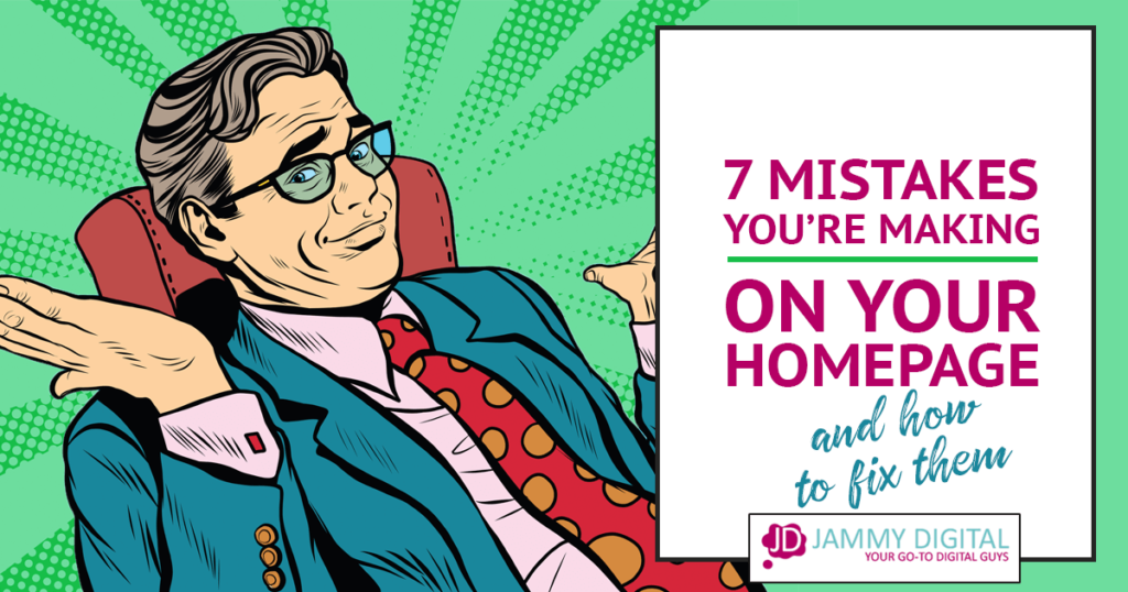 7 Mistakes You're Making on Your Website Homepage