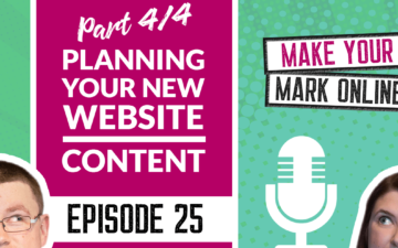 Ep 25 - Planning Your New Website Part 4 of 4- Website Content